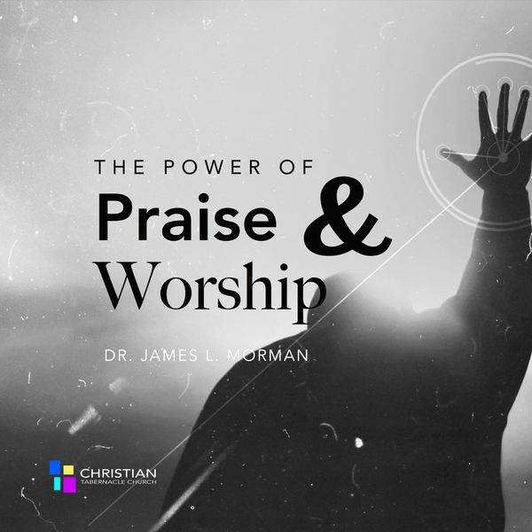 The Power of Praise and Worship