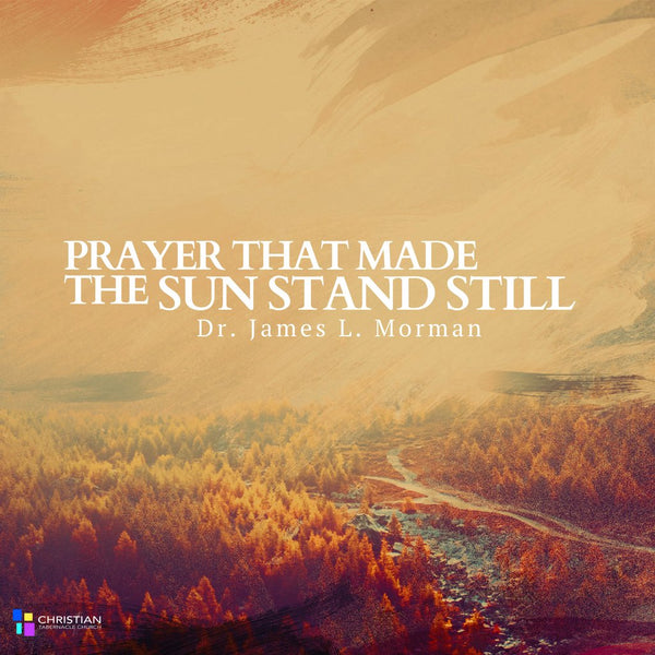 Prayer That Made The Sun Stand Still